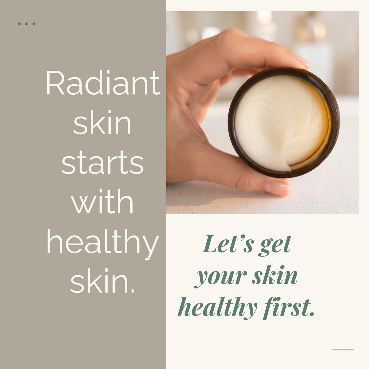 A social media post with text reading 'Radiant skin starts with healthy skin.' and 'Let's get your skin healthy first.